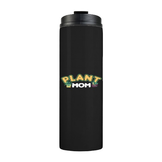 Plant Mom Plant Whisperer Plants Cactus Lover Thermal Tumblers
