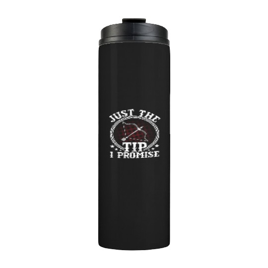 Just The Tip I Promise Bow & Arrows Target Archery Thermal Tumblers