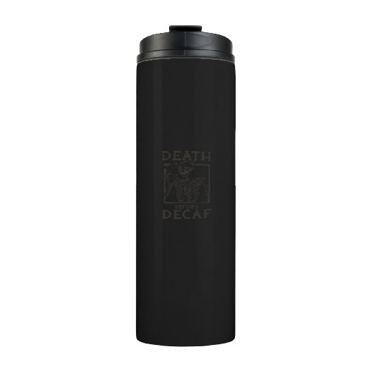 Death Before Decaf Thermal Tumblers