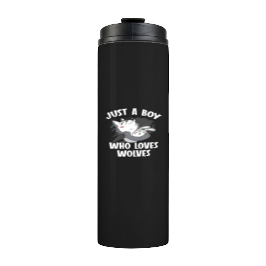 Just A Boy Who Loves Wolves Werewolf Wolf Lover Thermal Tumblers