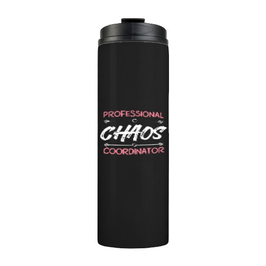 Funny Chaos Coordinator Mom Teacher Parenting Gift Thermal Tumblers