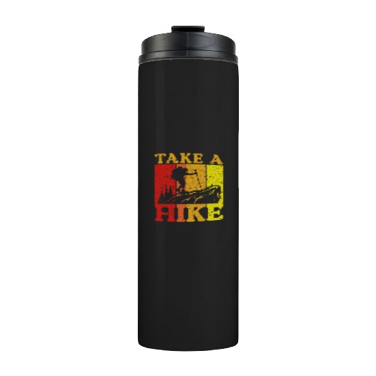 Take a Hike Wanderlust Hiker Hiking Mountains Thermal Tumblers