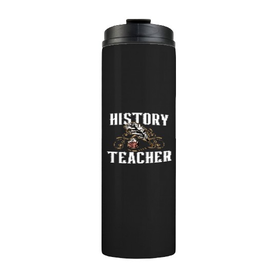 History Teacher Historic Job Historian Thermal Tumblers