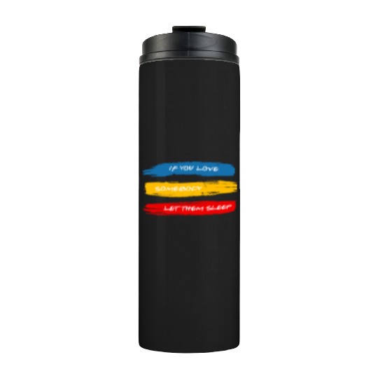 Let Them Sleep Thermal Tumblers