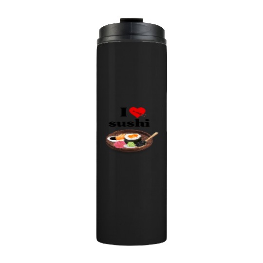I Love Sushi Gifts For Sushi Lovers Thermal Tumblers