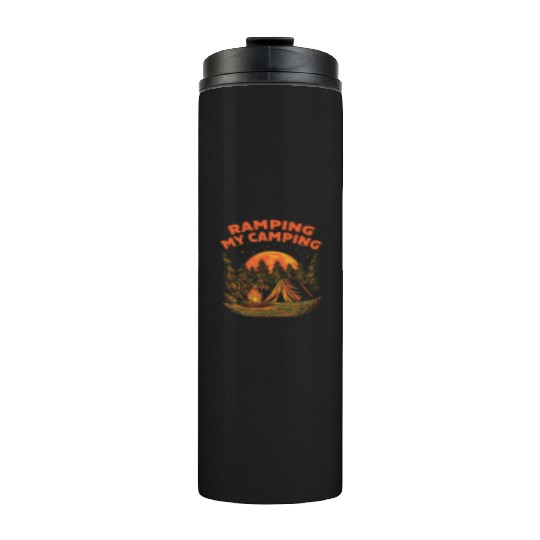 Ramping My Camping Hiking Wildlife Hiker Outdoor C Thermal Tumblers