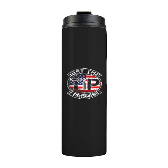 Just The Tip I Promise 2nd Amendment Patriotic US Thermal Tumblers