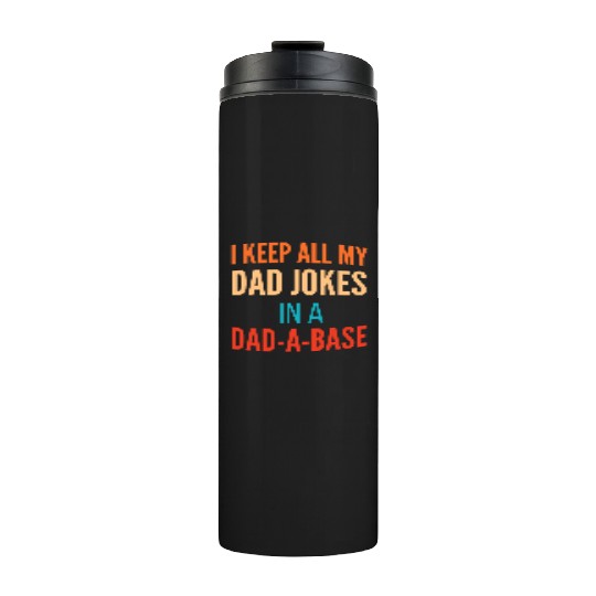 Best funny dad Thermal Tumblers, Cute father day Thermal Tumblers, 0