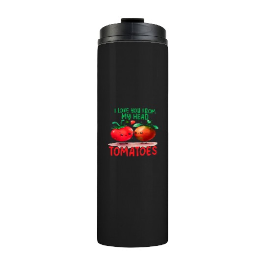 funny valentine gardening from my head tomatoes Thermal Tumblers