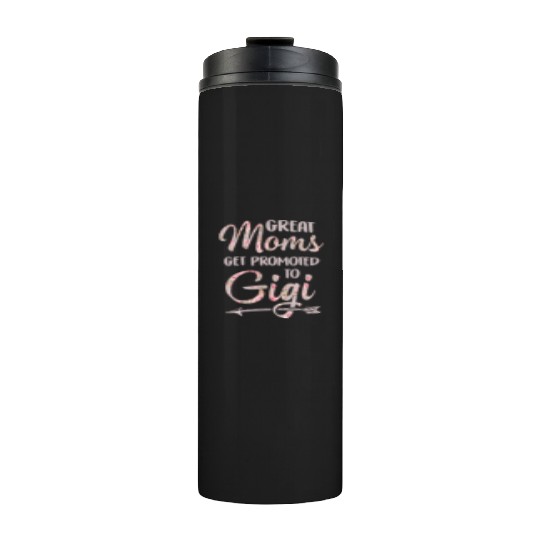 Great Moms Get Promoted To Gigi Grandma Floral Thermal Tumblers