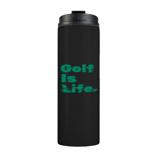 I Like Golfing, Golf Player, Golf Is Life Thermal Tumblers