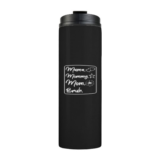 Mama Mommy Mom Bruh Mother's Day Family Love Gifts Thermal Tumblers