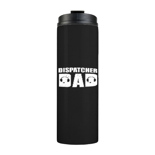 Dispatcher Dad Thermal Tumblers