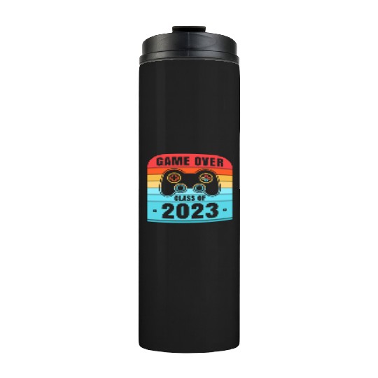 Game Over Class Of 2023 Thermal Tumblers Students Funny 2023