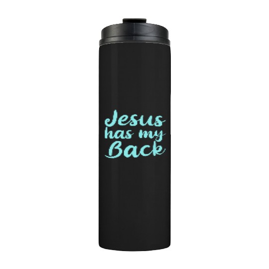 Jesus Has My Back 4 Thermal Tumblers