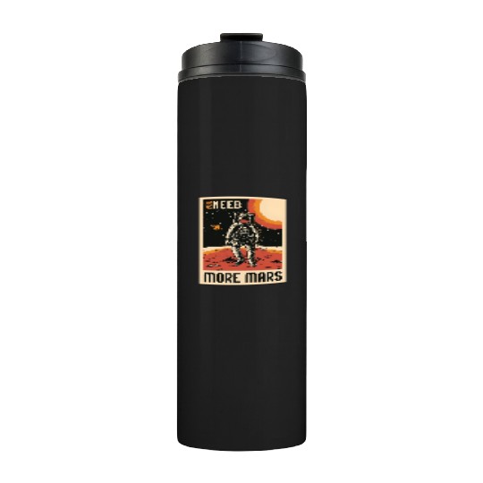 Need more mars Thermal Tumblers, bags, Thermal Tumblers, mugs, hats