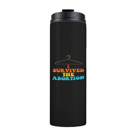I Survived The Abortion Thermal Tumblers