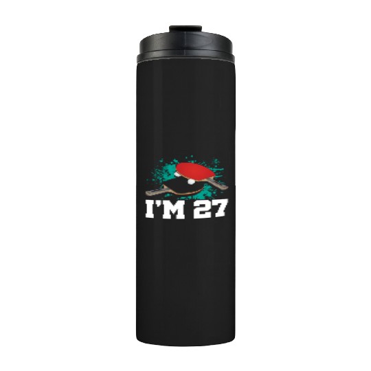 I'm 27 Table Tennis Player Sports Adult 27th Thermal Tumblers
