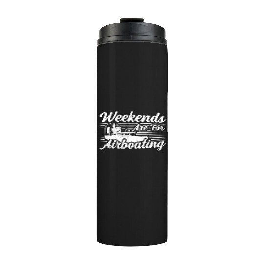 Weekends Are For Airboating Airboat Swamp Thermal Tumblers