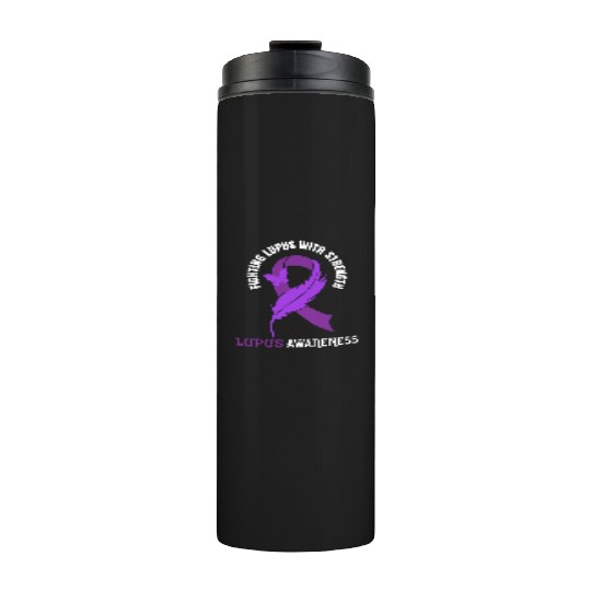Lupus Awareness Lupus Fighter Thermal Tumblers