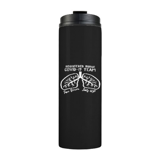 Registered Nurse 19 Team Face Down Sats Up Lungs Thermal Tumblers