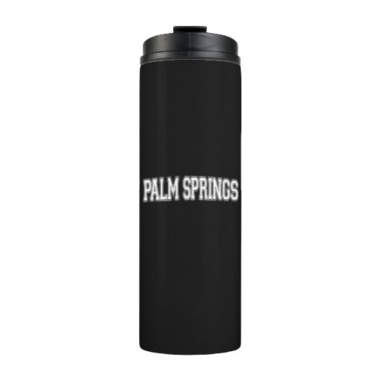 Palm Springs Ca California Usa Sports Varsity Styl Thermal Tumblers