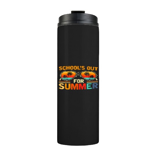 Last Day Of School Schools Out For Summer Teacher Thermal Tumblers