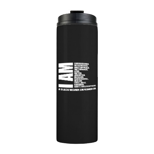 I Am Black Empowered Educated Inspirational Thermal Tumblers