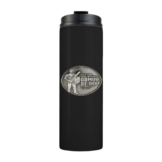 put on the full armor of god ephesians 6:10 Thermal Tumblers