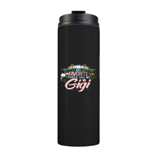 My Favorite People Call Me Gigi Mom Grandma Thermal Tumblers