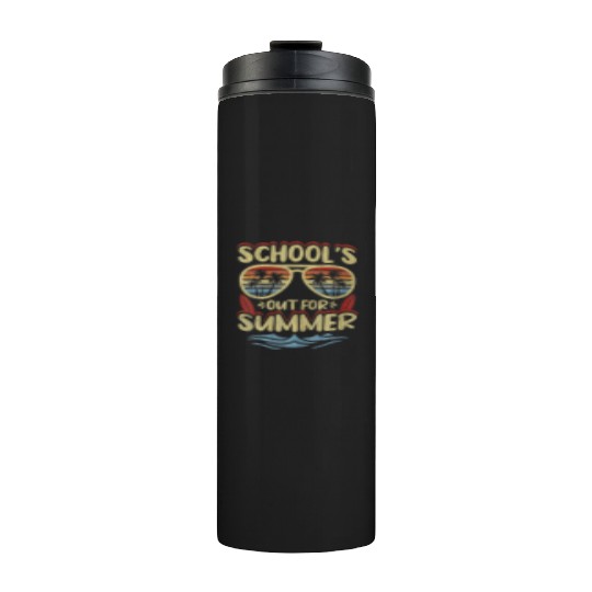 Last Day Of School Schools Out For Summer Teacher Thermal Tumblers