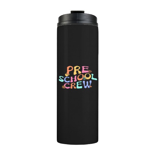 Preschool Crew Preschool Teacher Back To School Fu Thermal Tumblers