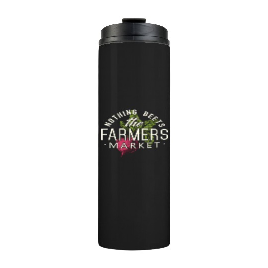 Nothing Beets The Farmers Market Thermal Tumblers