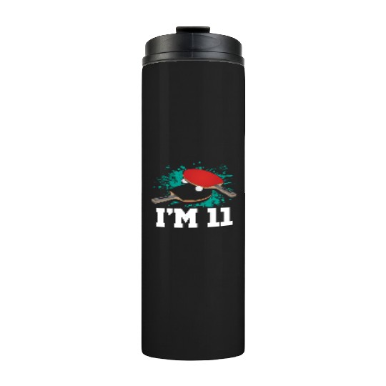 I'm 11 Table Tennis Player Sports Kid 11th Thermal Tumblers