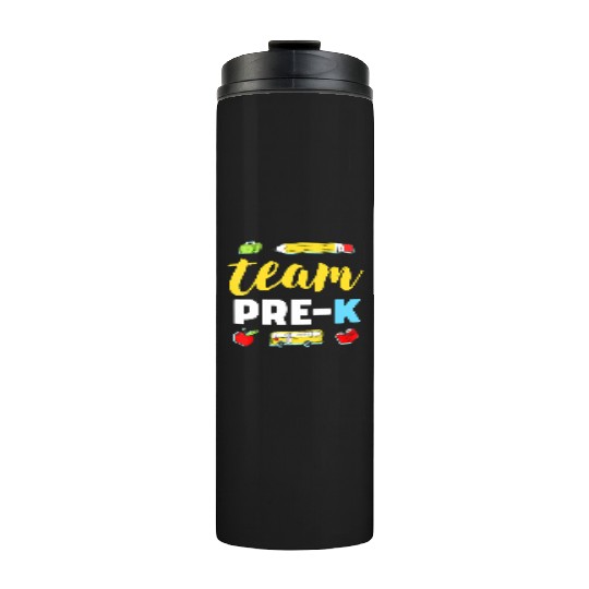 Team Pre-K Teacher First Day Preschool Back to Sch Thermal Tumblers