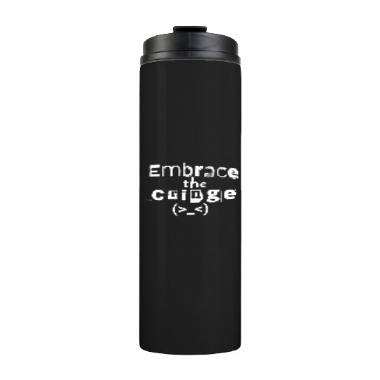 Embrace the Cringe Thermal Tumblers