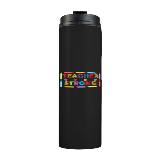 Teacher Strong - Best Teacher Back to School Thermal Tumblers
