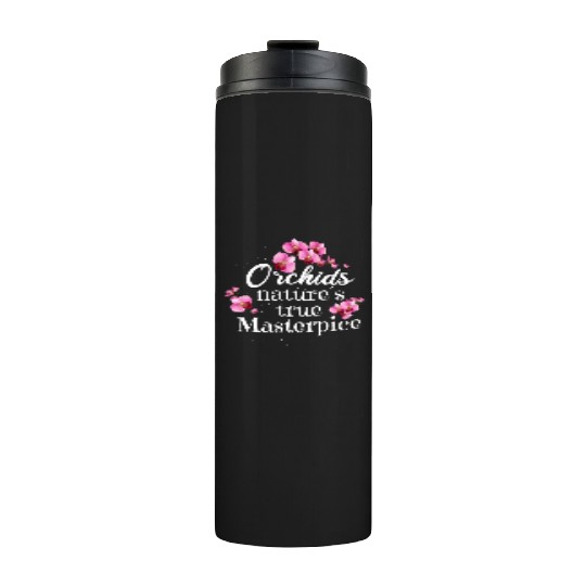 Orchids Natures True Masterpiece Flowers Thermal Tumblers