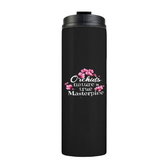 Orchids Natures True Masterpiece Flowers Thermal Tumblers