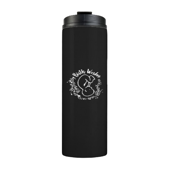 Birth Worker Doula Midwife Childbirth Educator Thermal Tumblers