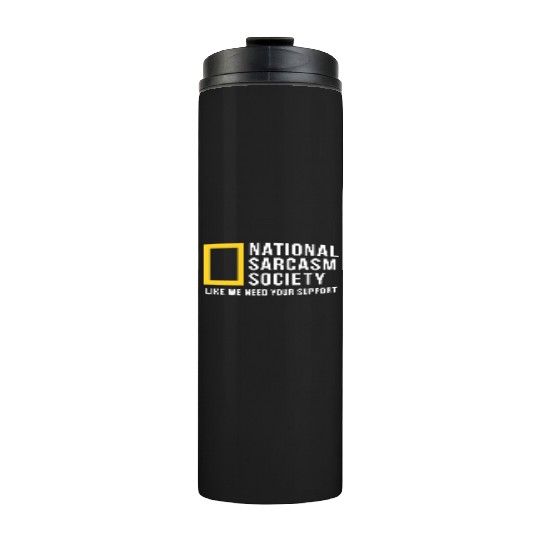 National Sarcasm Society Thermal Tumblers