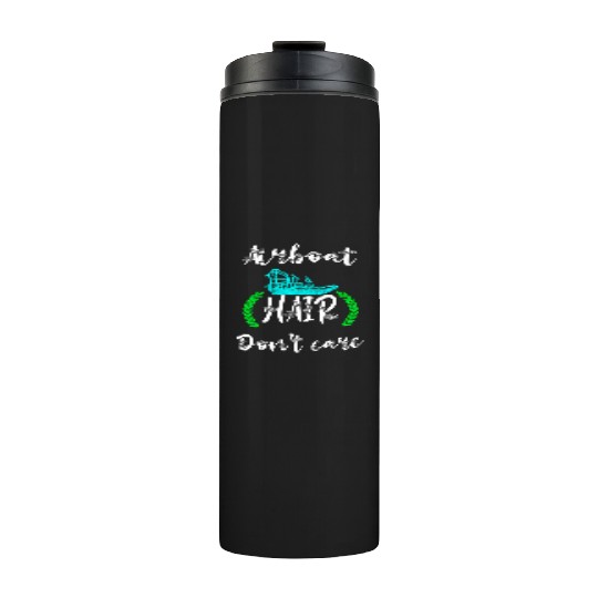 Airboat Hair Don'T Care Swamp Hydroplane Fanboat Thermal Tumblers