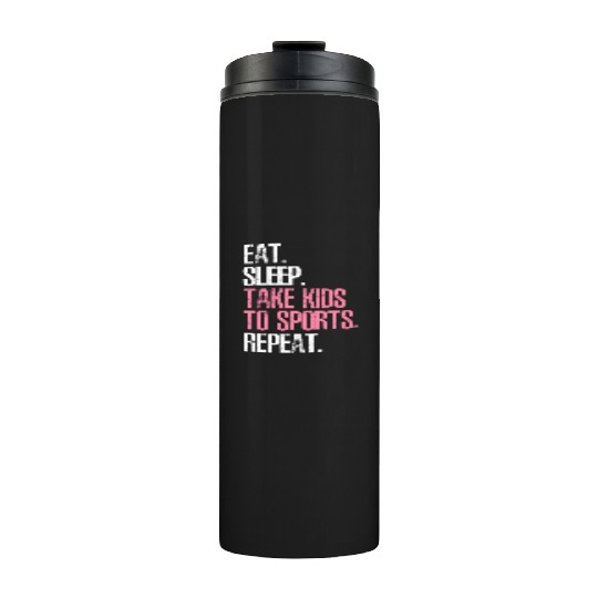 Mother'S Day Eat Sleep Take To Sports Repeat Thermal Tumblers