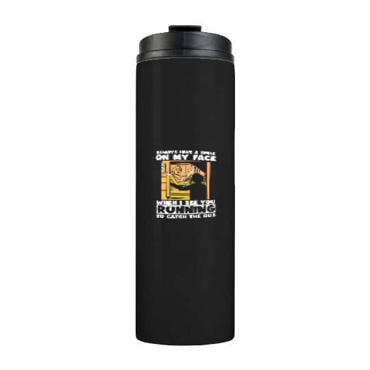 Bus Drivers Laugh When Passengers Race Bus Drivers Thermal Tumblers