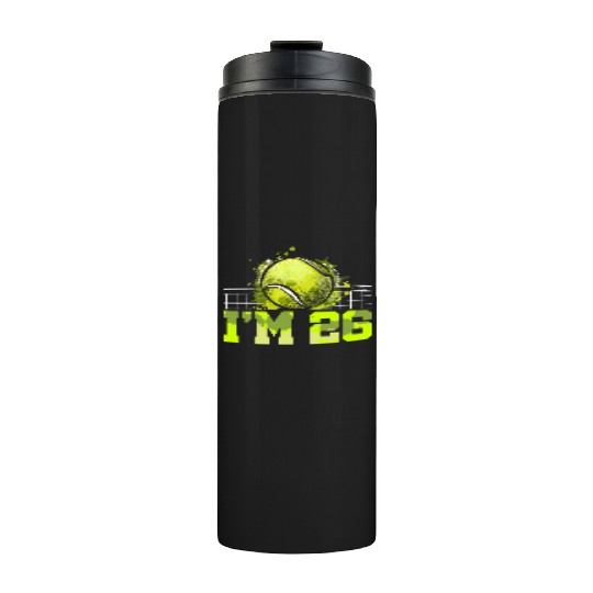 I'm 26 Racket Sports Tennis Player Adult 26th Thermal Tumblers
