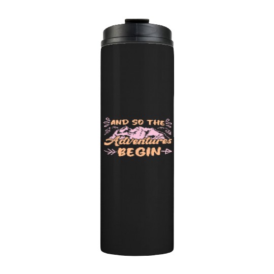 And so the Adventure begins Wanderlust Hiking Thermal Tumblers