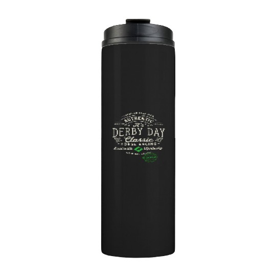 Derby Day Louisville Kentucky Horse Racing Thermal Tumblers