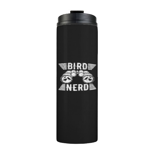 Bird Nerd Birdwatcher Birds Thermal Tumblers
