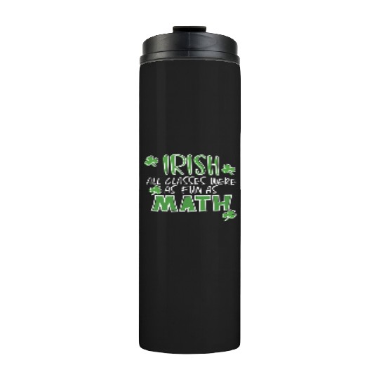 St Patric Day Math Teacher Student Irish Pun Thermal Tumblers