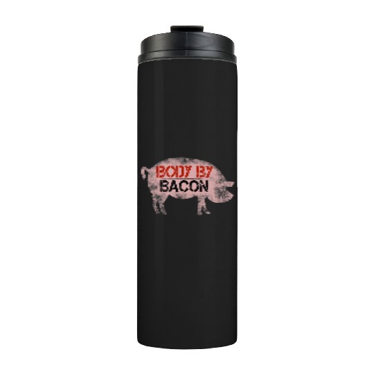 Bacon Big Body Pig Pork Tees Thermal Tumblers
